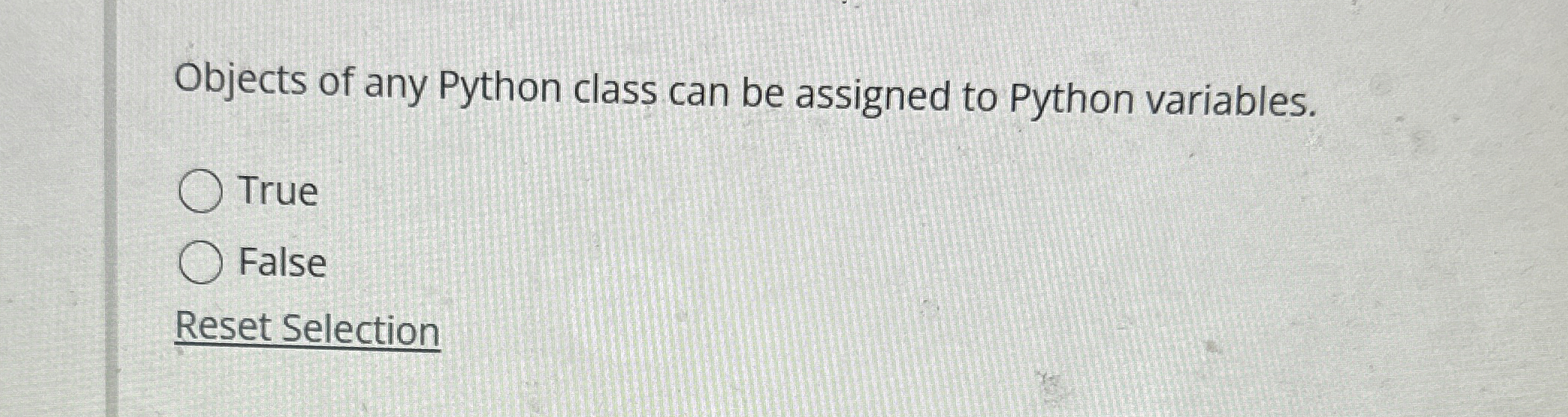 Objects of any Python class can be assigned to
