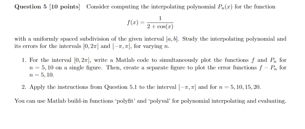 Question 5 [ 1 0 points ] Consider computing the