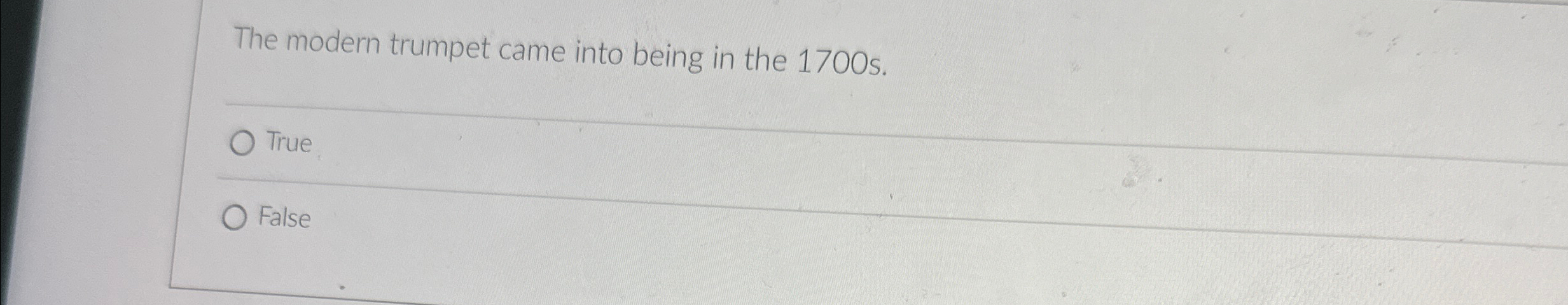 The modern trumpet came into being in the 1 7 0 0