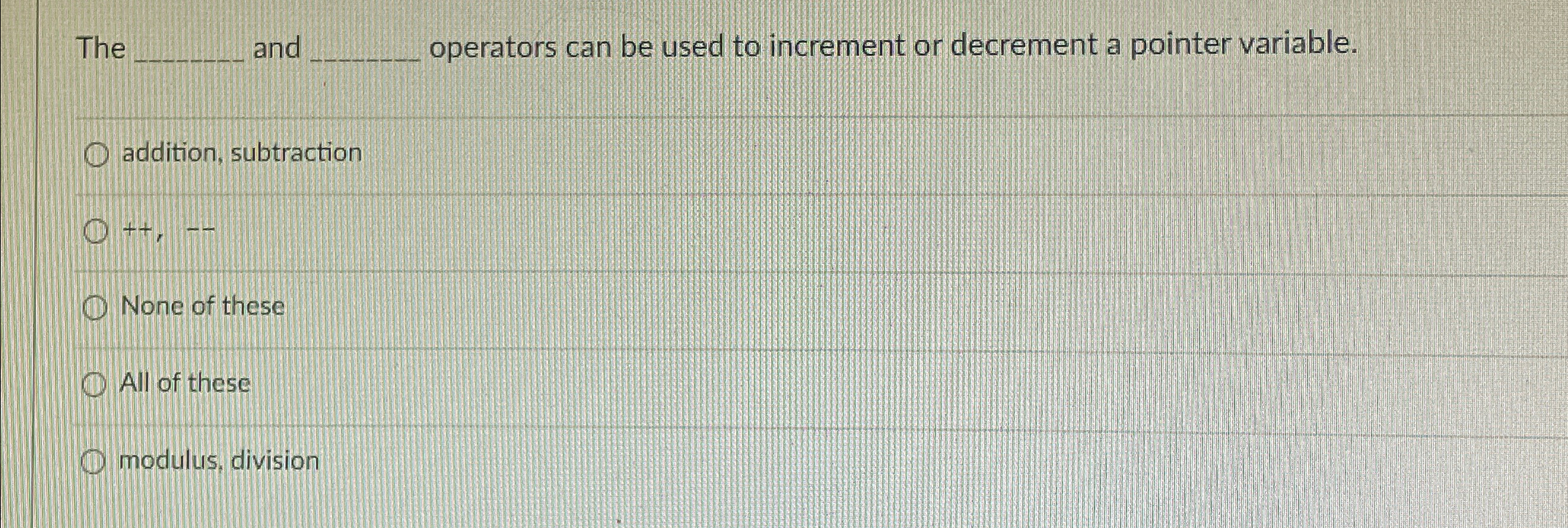 The and operators can be used to increment or