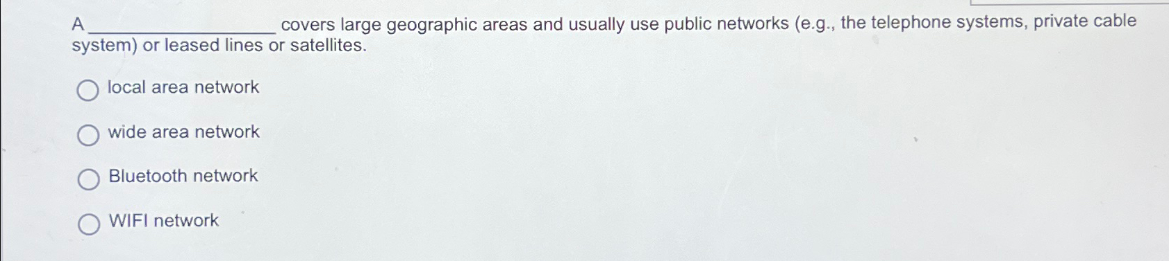 A covers large geographic areas and usually use