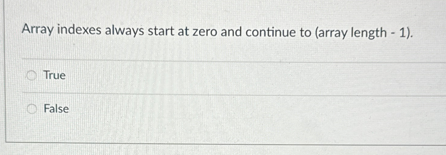 Array indexes always start at zero and continue