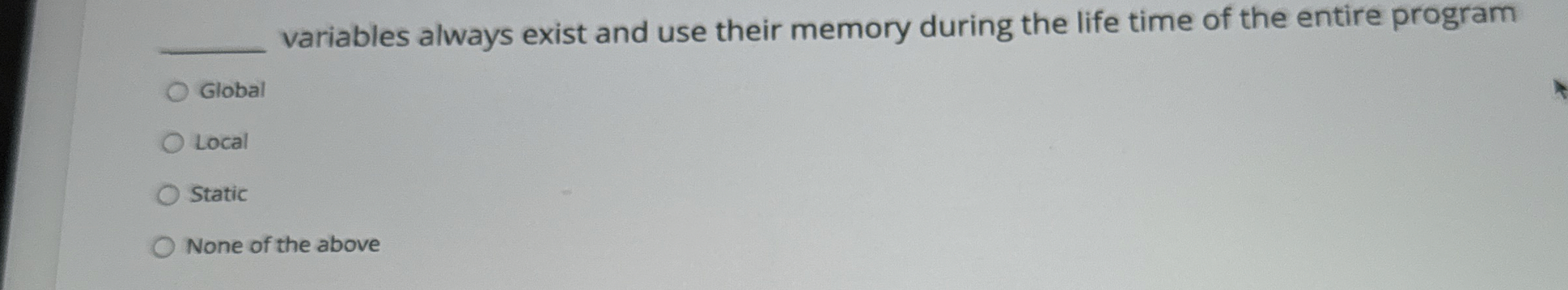 variables always exist and use their memory