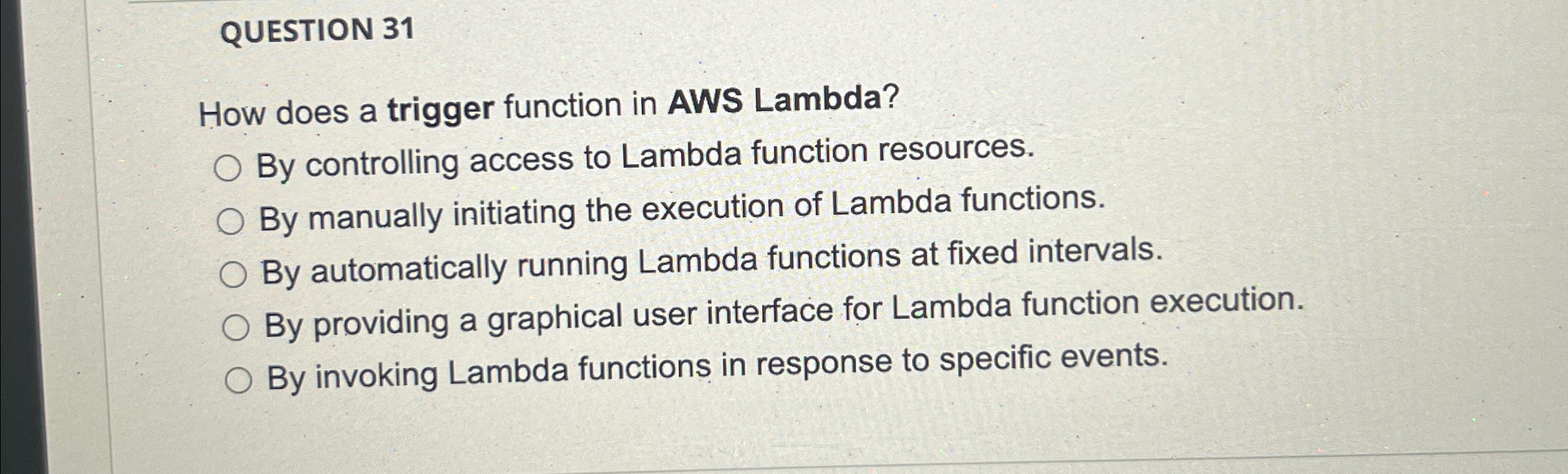 QUESTION 3 1 How does a trigger function in AWS