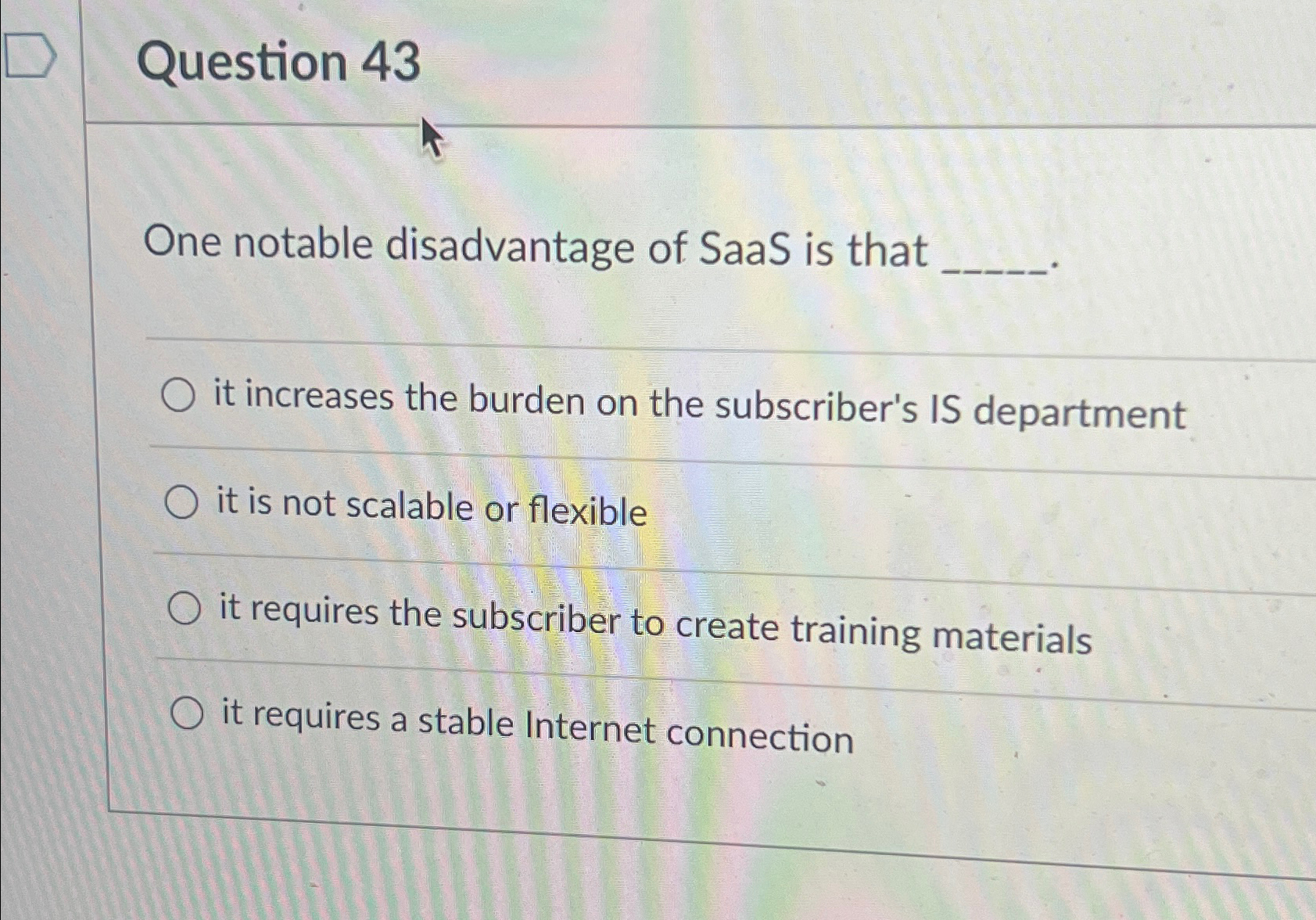 Question 4 3 One notable disadvantage of SaaS is