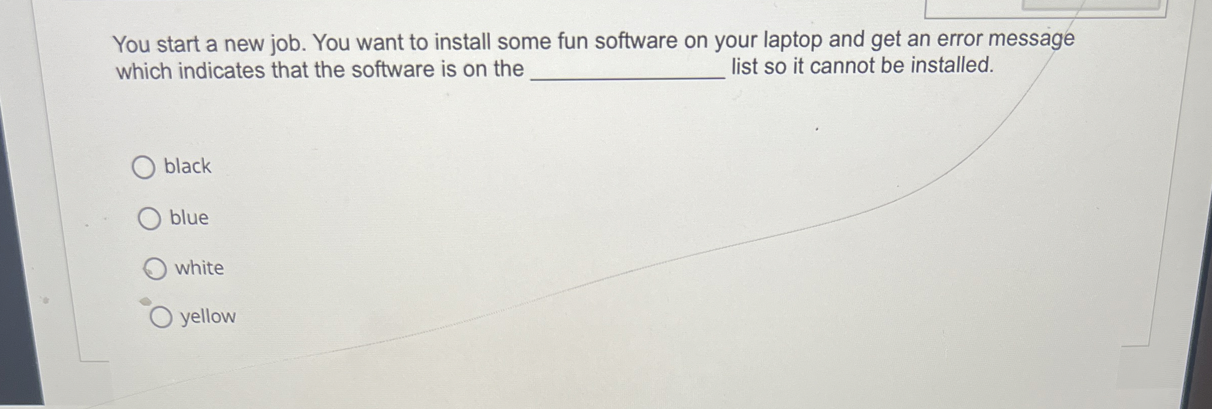 You start a new job. You want to install some fun