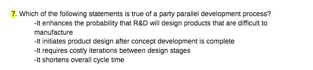 7 . Which of the following statements is true of