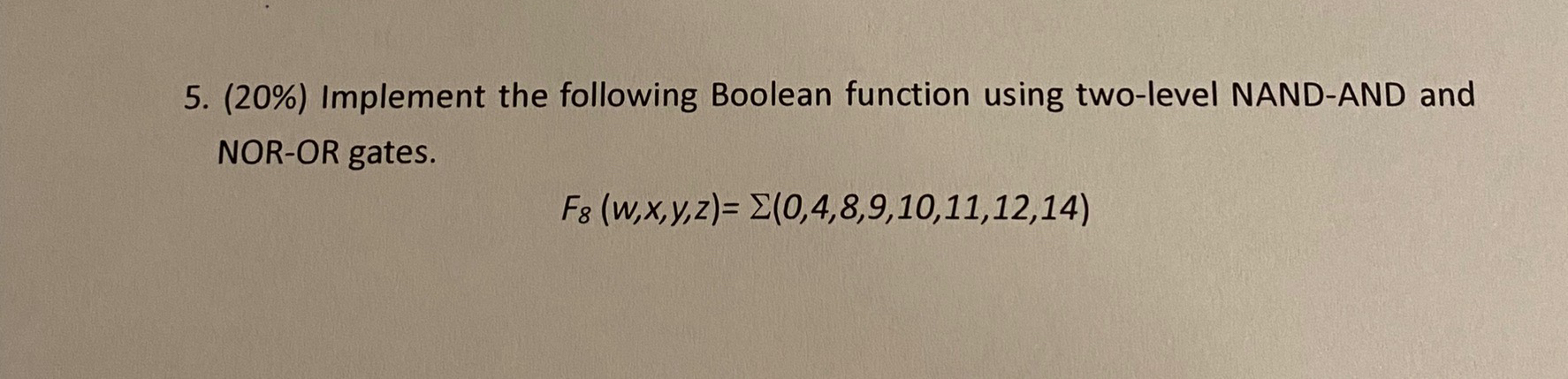 ( 2 0 % ) Implement the following Boolean