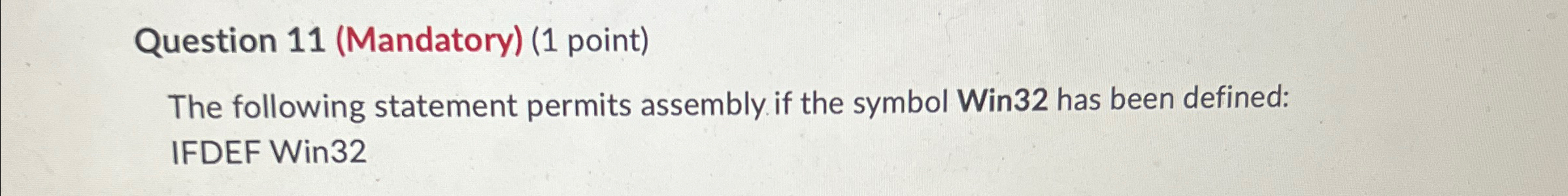 Question 1 1 ( Mandatory ) ( 1 point ) The