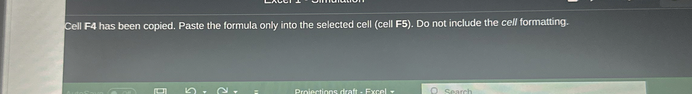 Cell F 4 has been copied. Paste the formula only