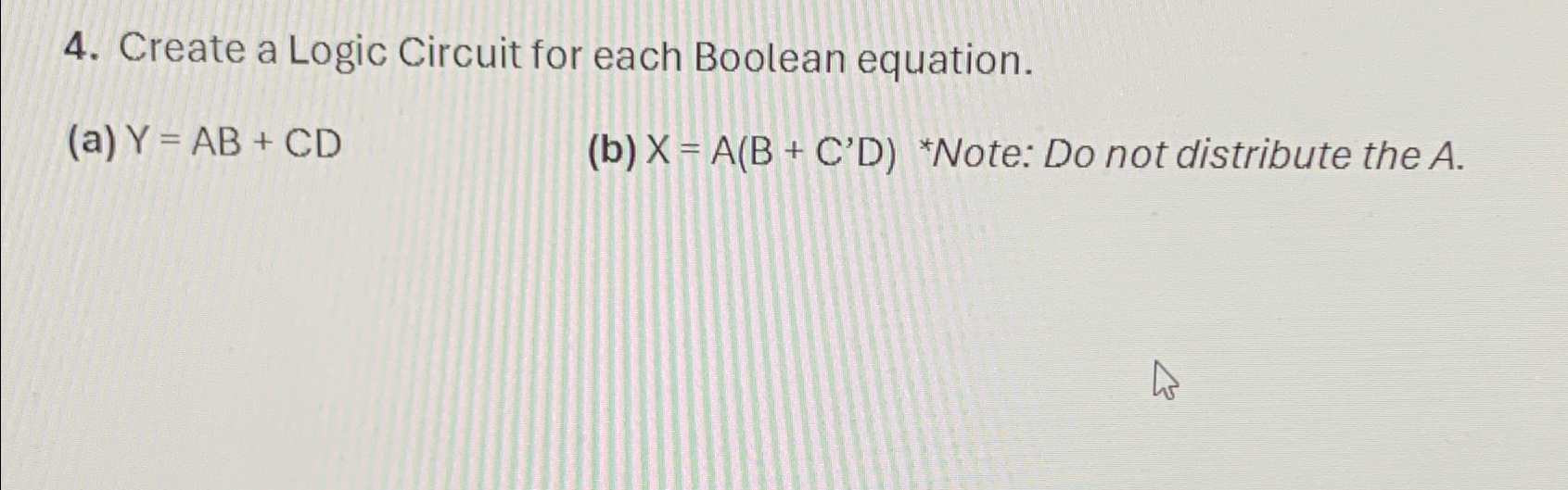 Create a Logic Circuit for each Boolean equation.