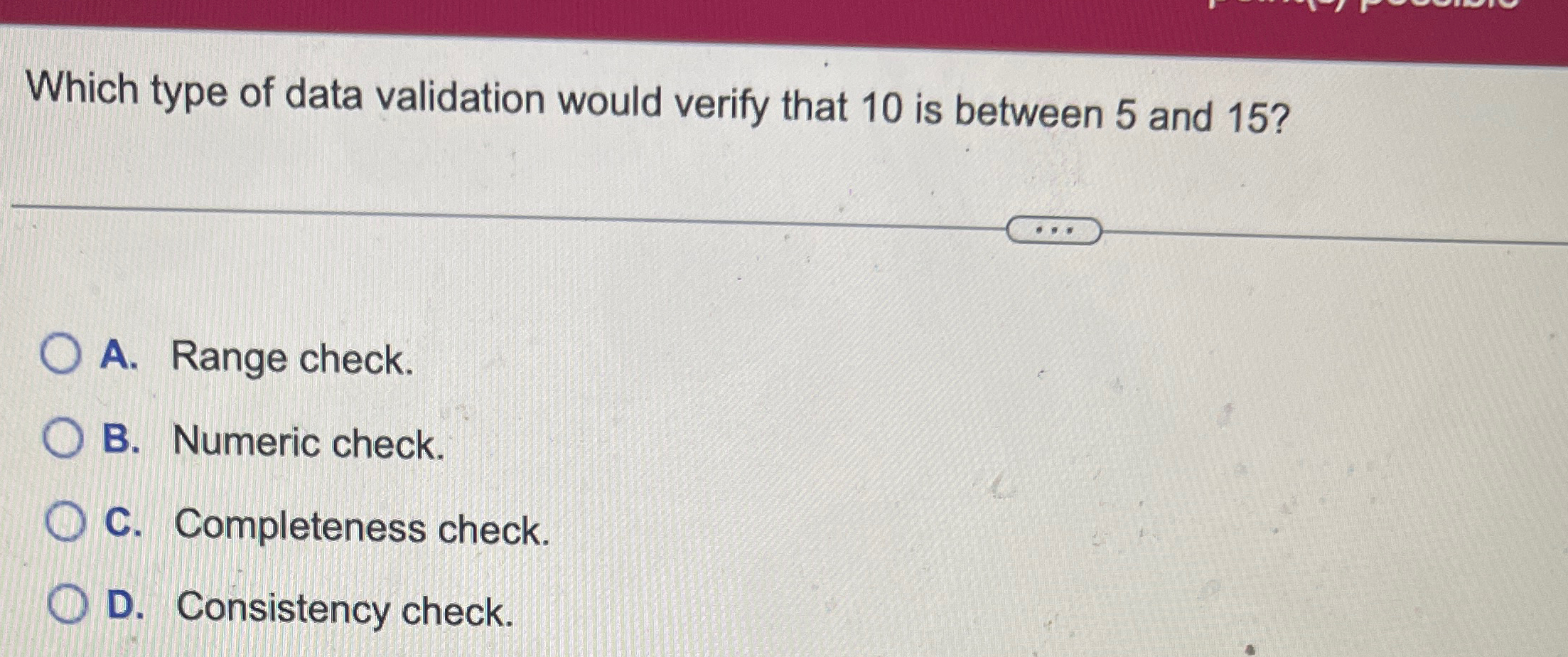 Which type of data validation would verify that 1