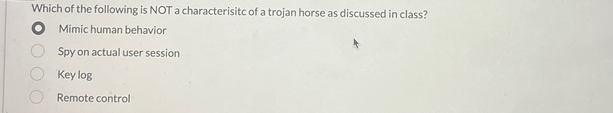Which of the following is NOT a characterisitc of