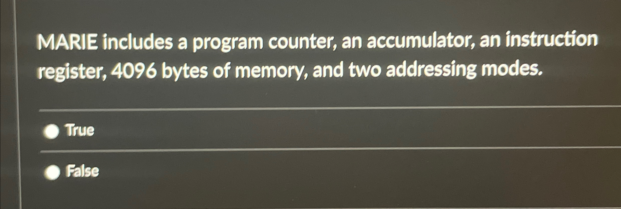 MARIE includes a program counter, an accumulator,