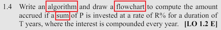 1 . 4 Write an algorithm and draw a flowchart to