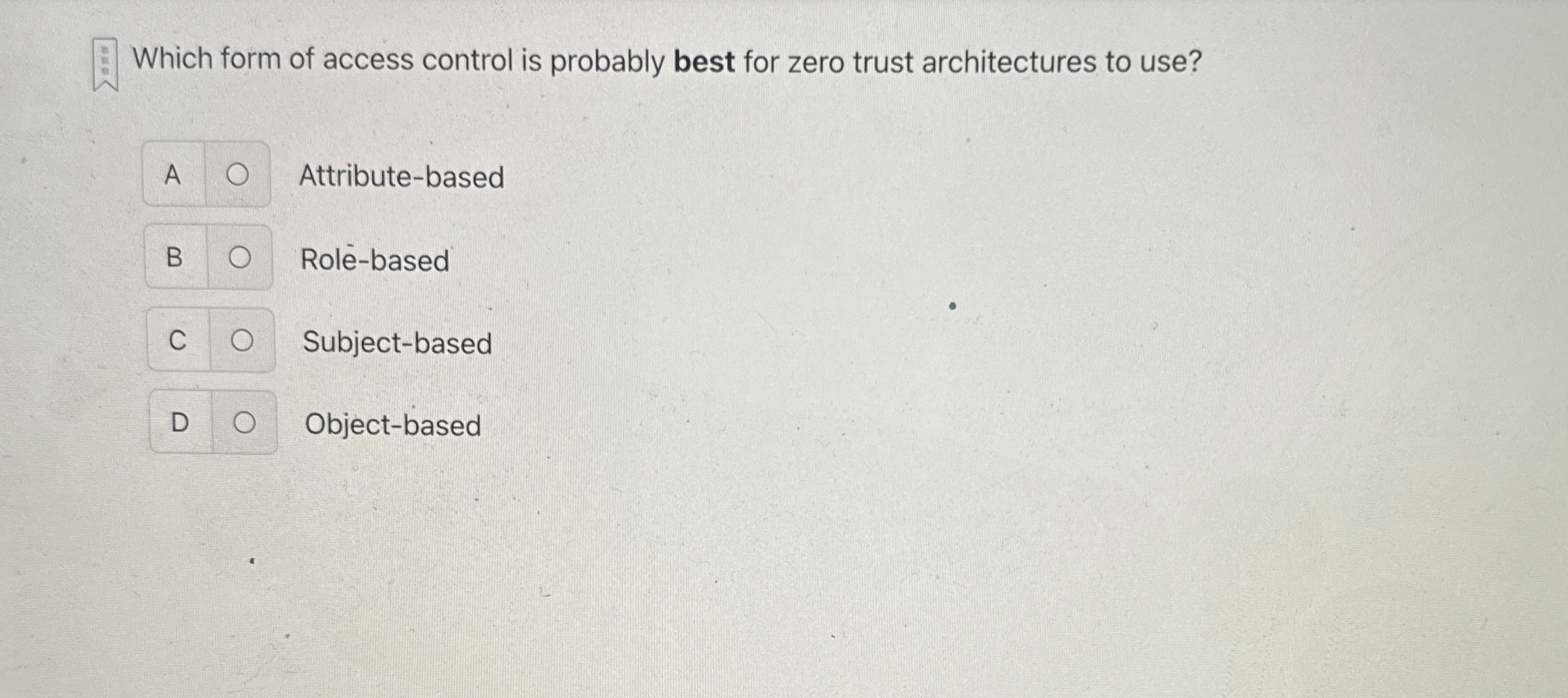 Which form of access control is probably best for