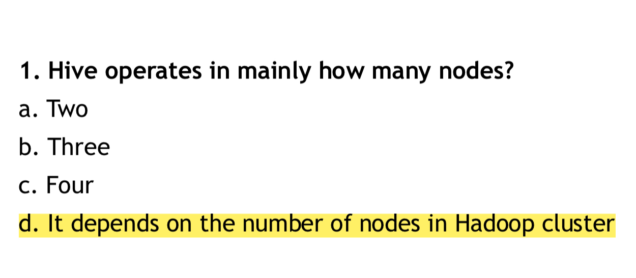 Hive operates in mainly how many nodes? a . Two b