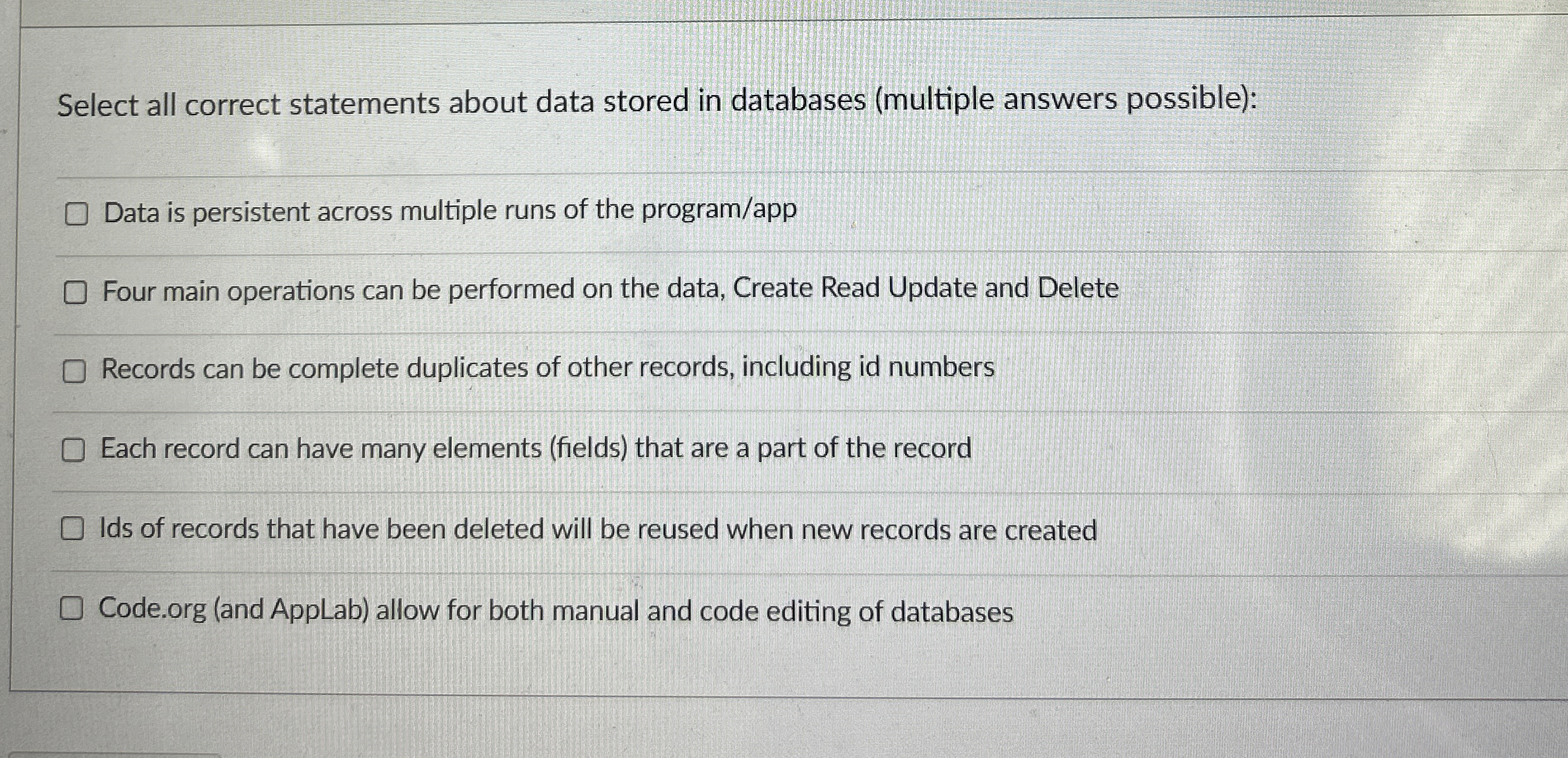 Select all correct statements about data stored
