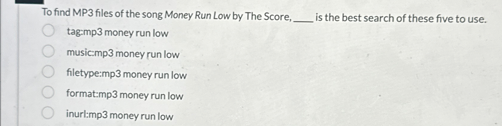 To find MP 3 files of the song Money Run Low by