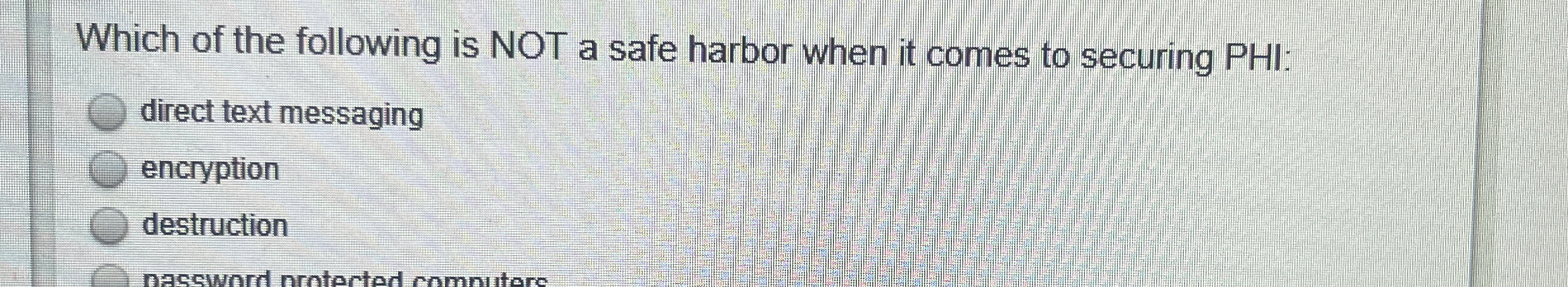 Which of the following is NOT a safe harbor when