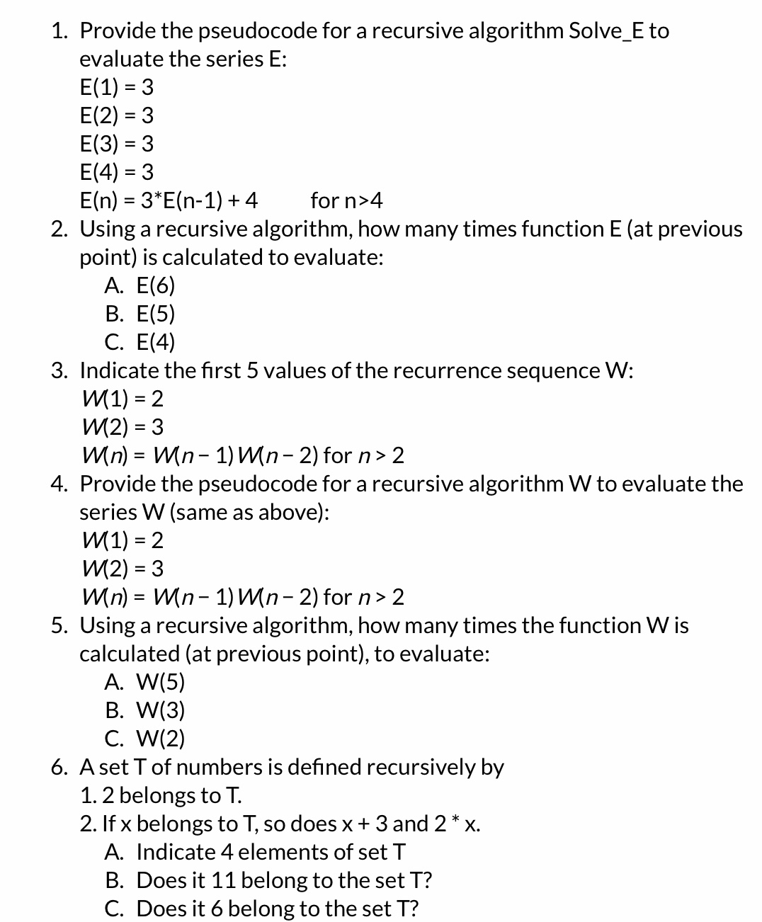 Provide the pseudocode for a recursive algorithm
