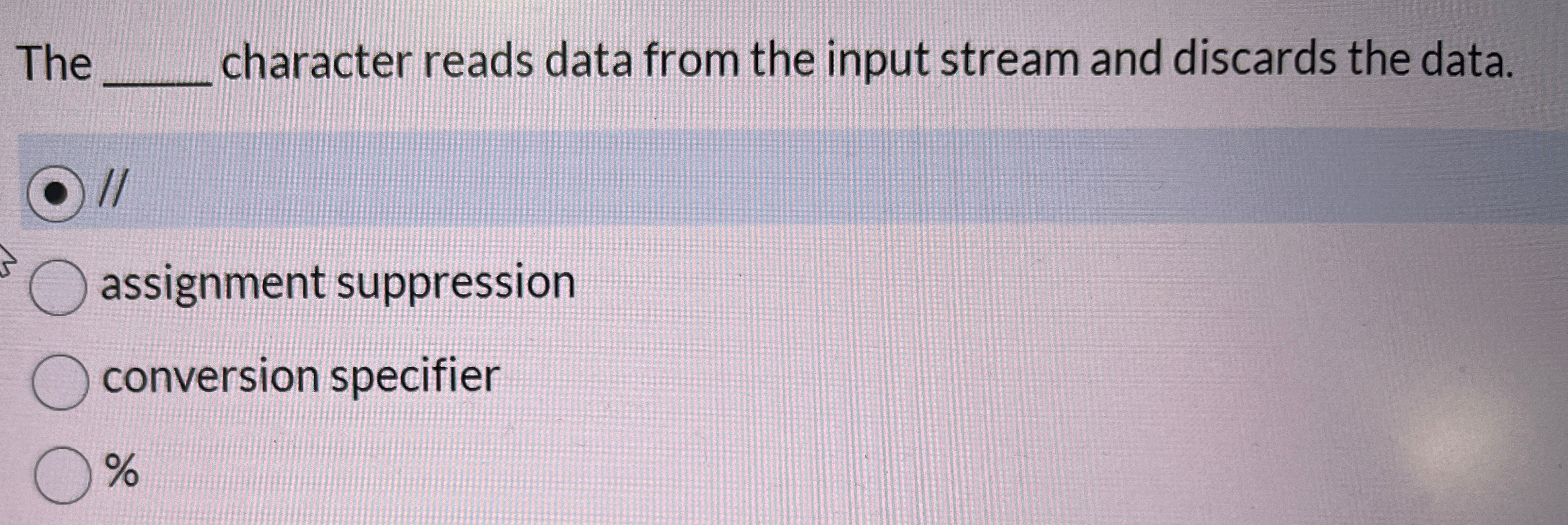 The q , character reads data from the input