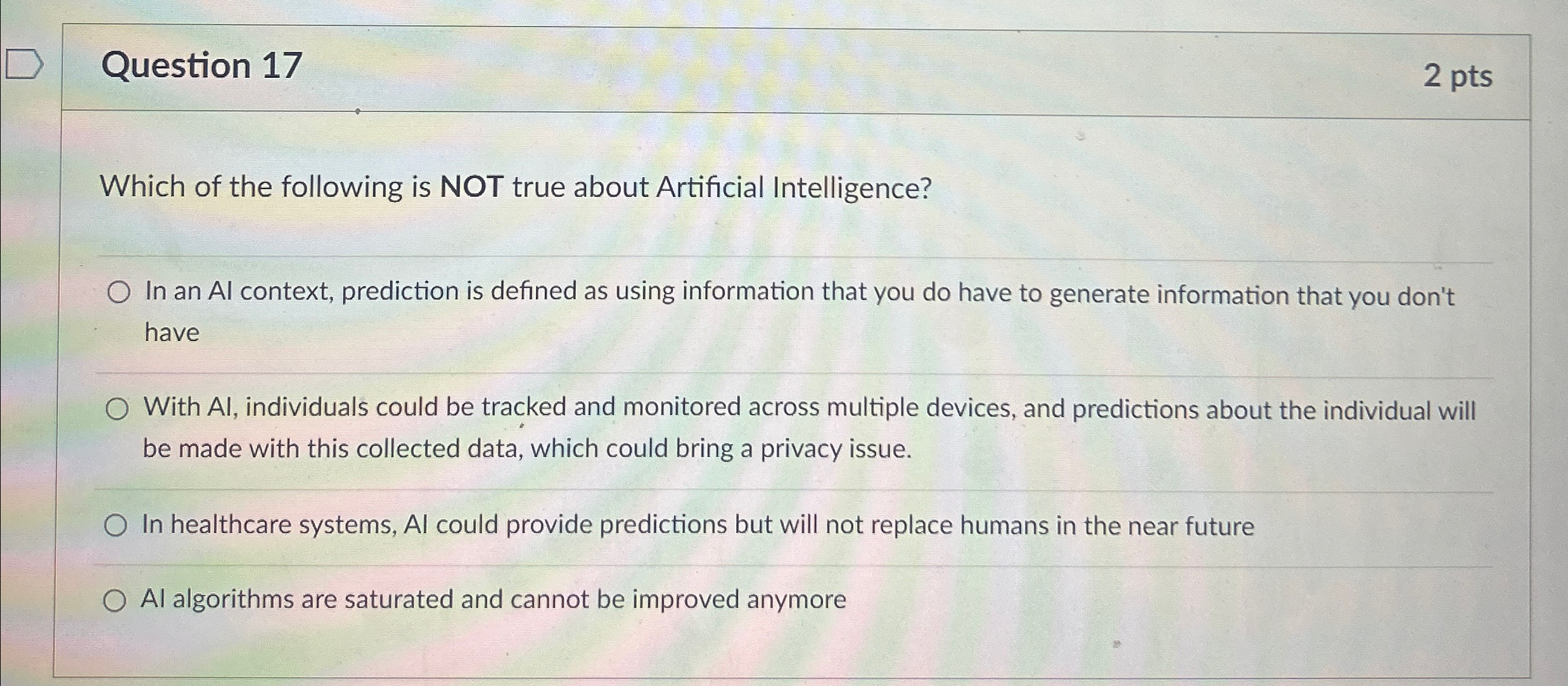 Question 1 7 2 pts Which of the following is NOT