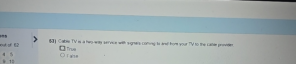 Cable TV is a two - way service with signals