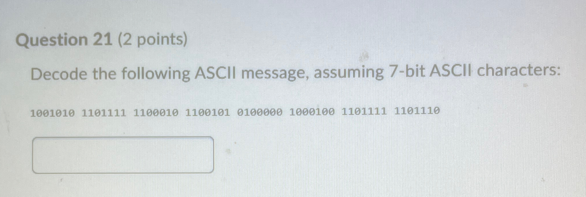 Question 2 1 ( 2 points ) Decode the following