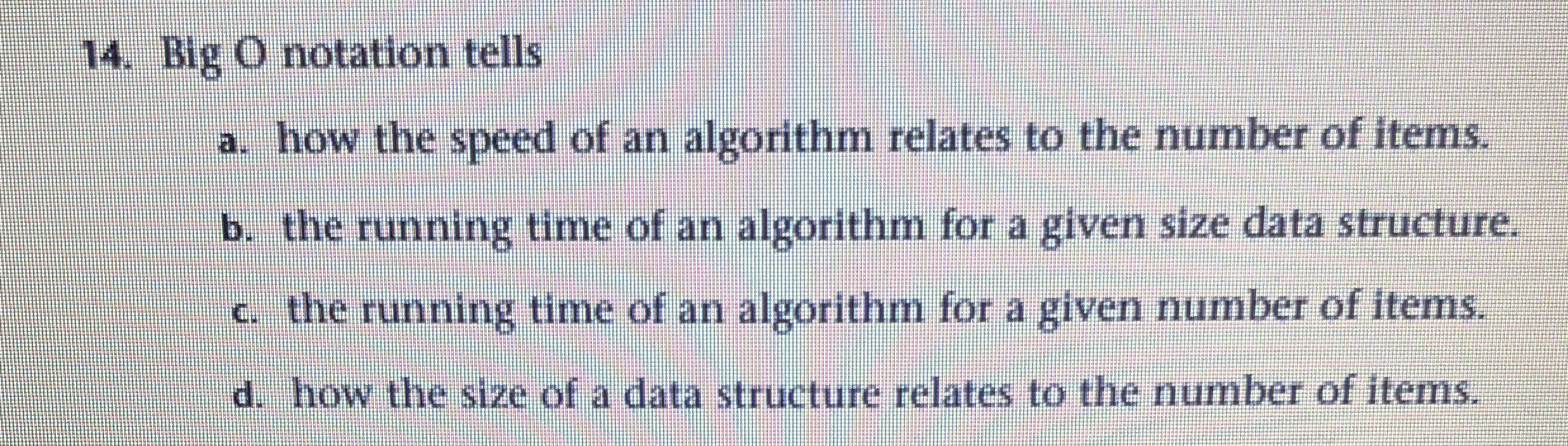 Big O notation tells a . how the speed of an