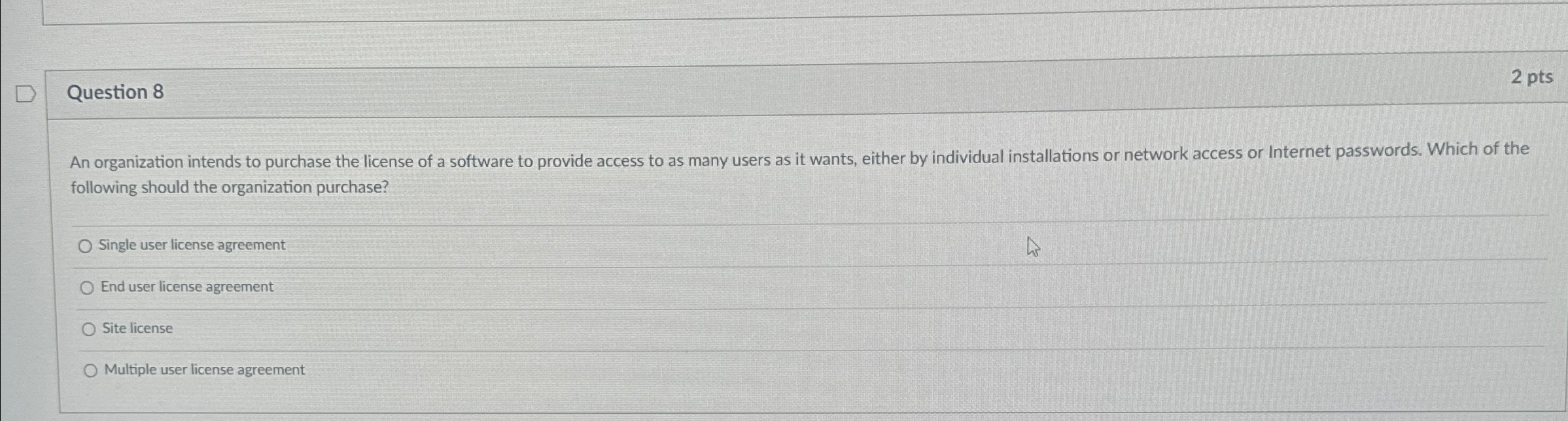 Question 8 2 pts An organization intends to