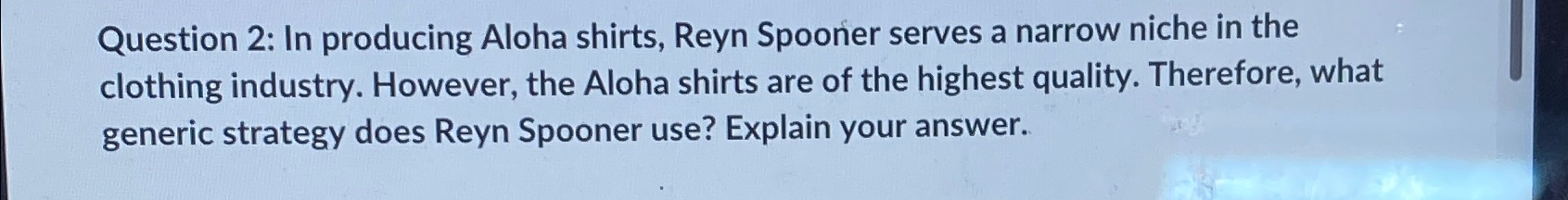 Question 2 : In producing Aloha shirts, Reyn