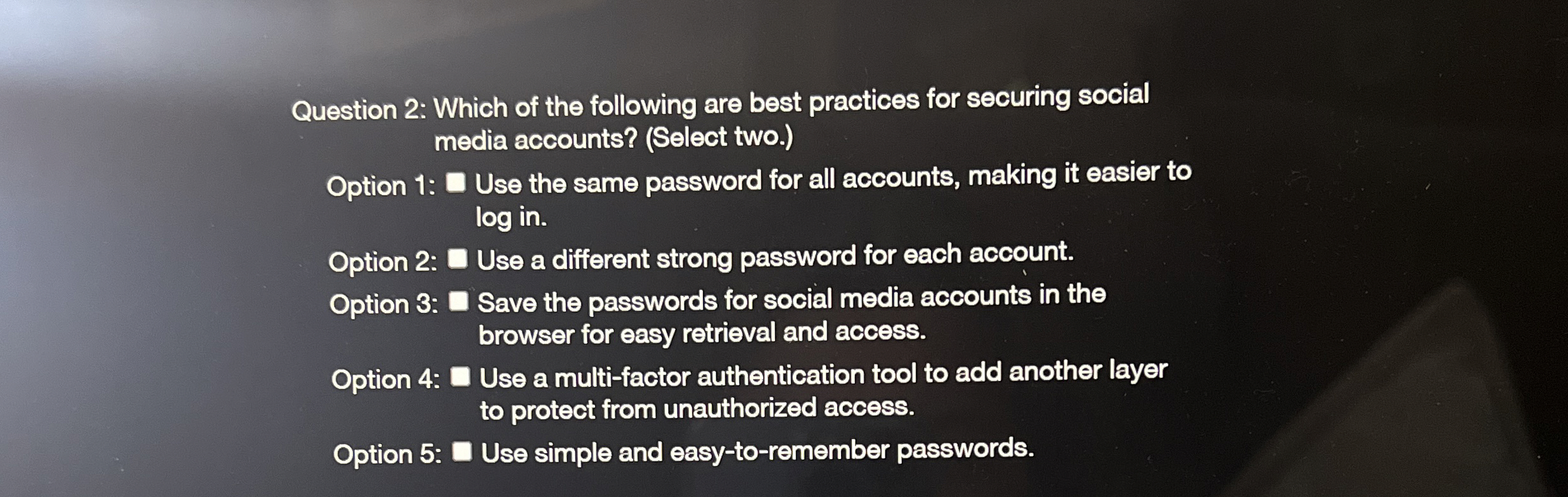 Question 2 : Which of the following are best