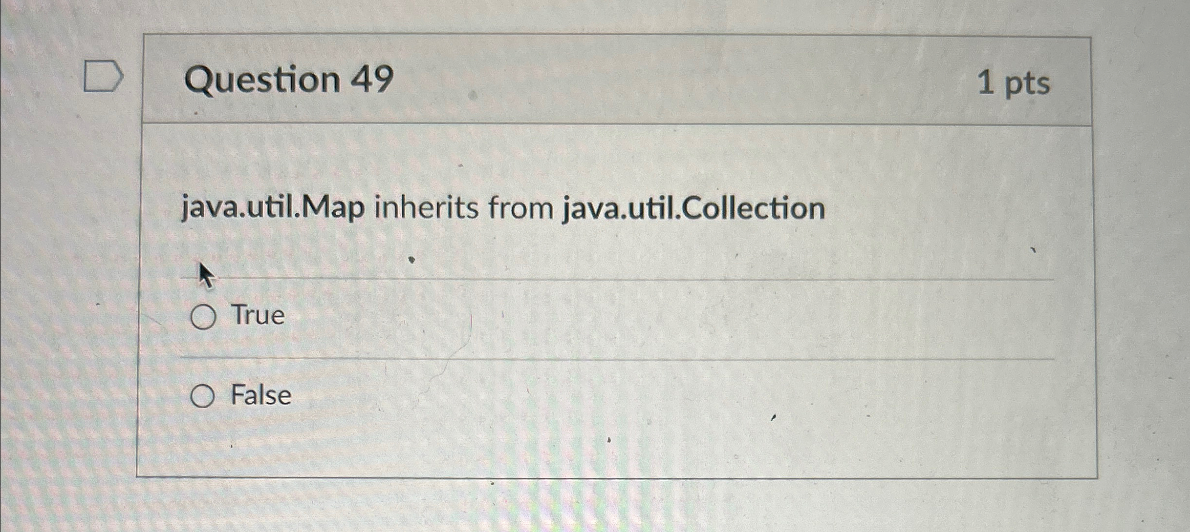 Question 4 9 1 pts java.util.Map inherits from