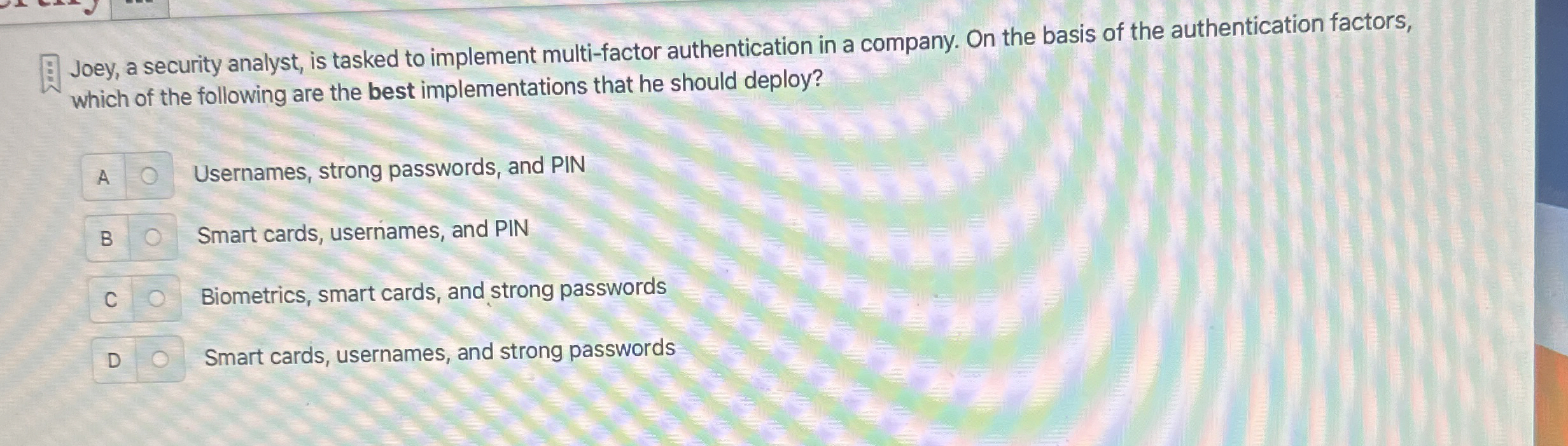 Joey, a security analyst, is tasked to implement
