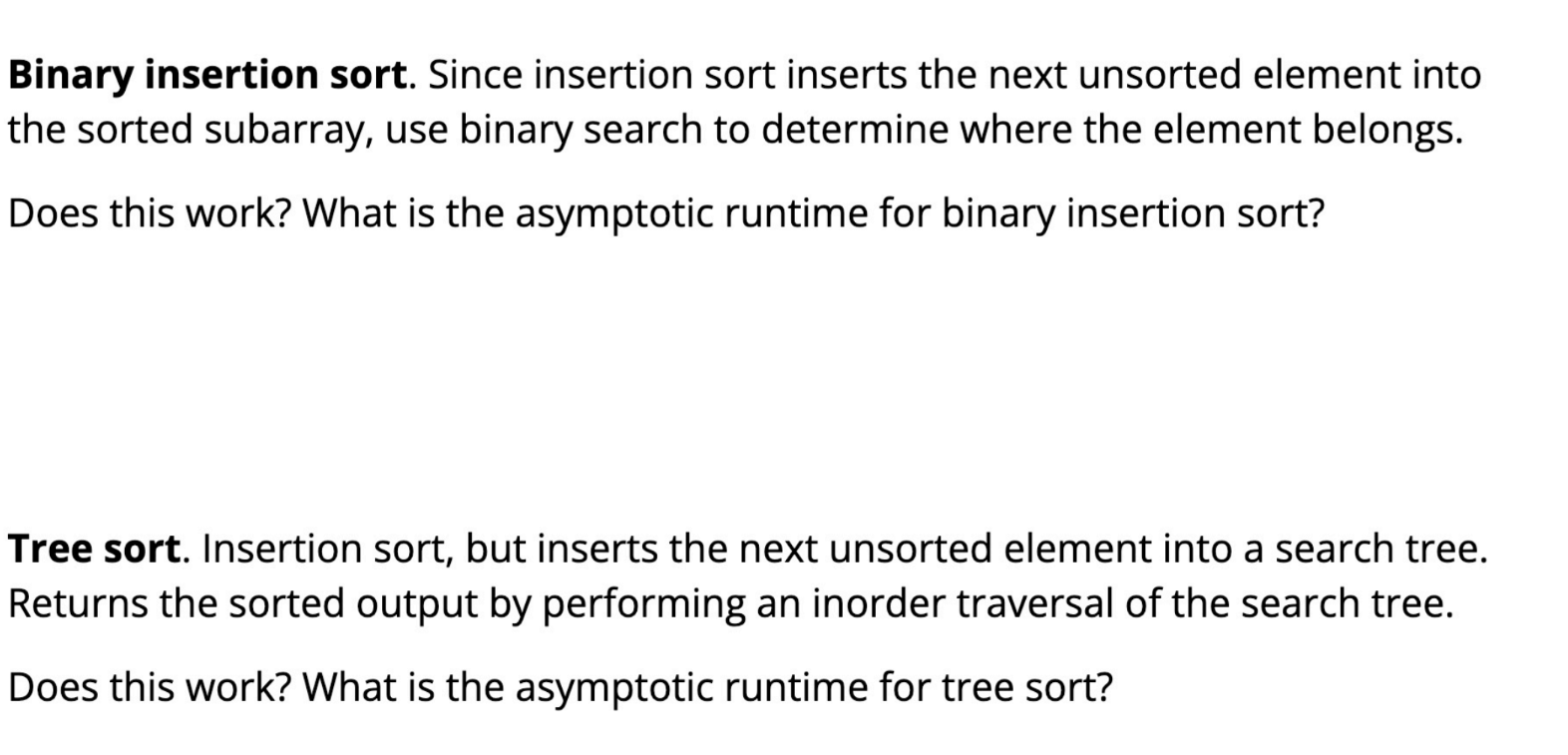 Binary insertion sort. Since insertion sort