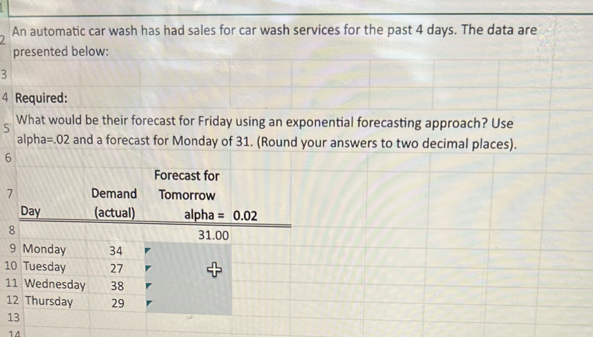 Provide me the formulas too like = .... An