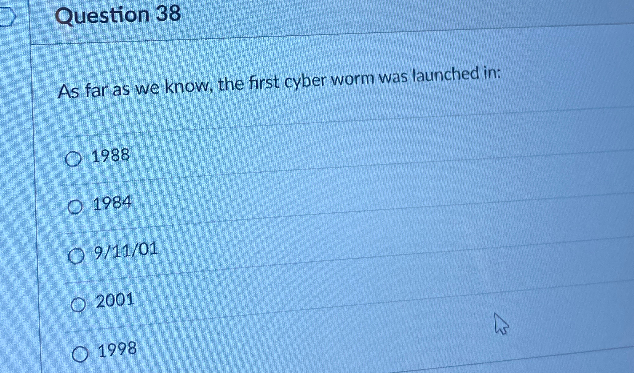 Question 3 8 As far as we know, the first cyber