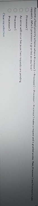 Assume a fixed priority scheme where Processor 3