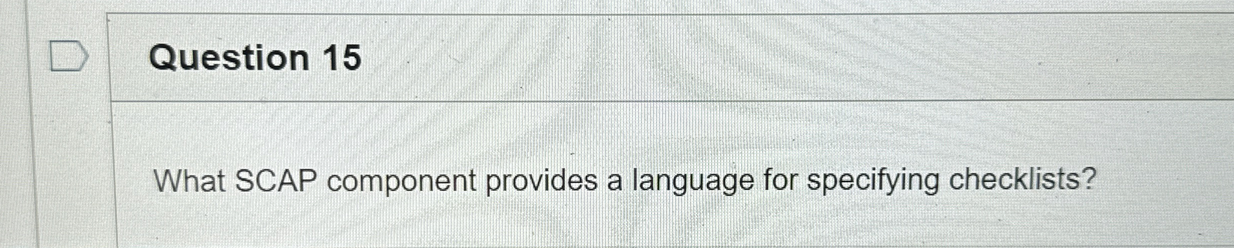 Question 1 5 What SCAP component provides a
