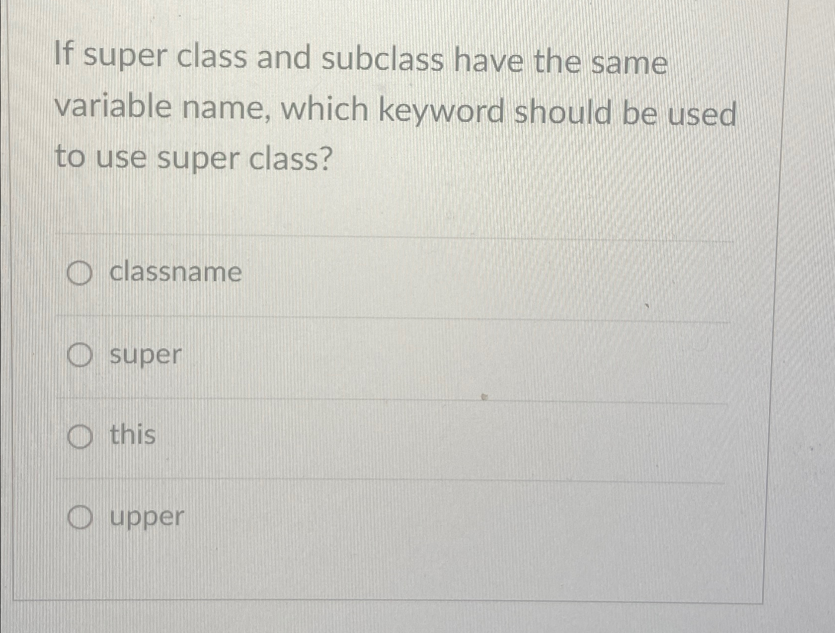 If super class and subclass have the same