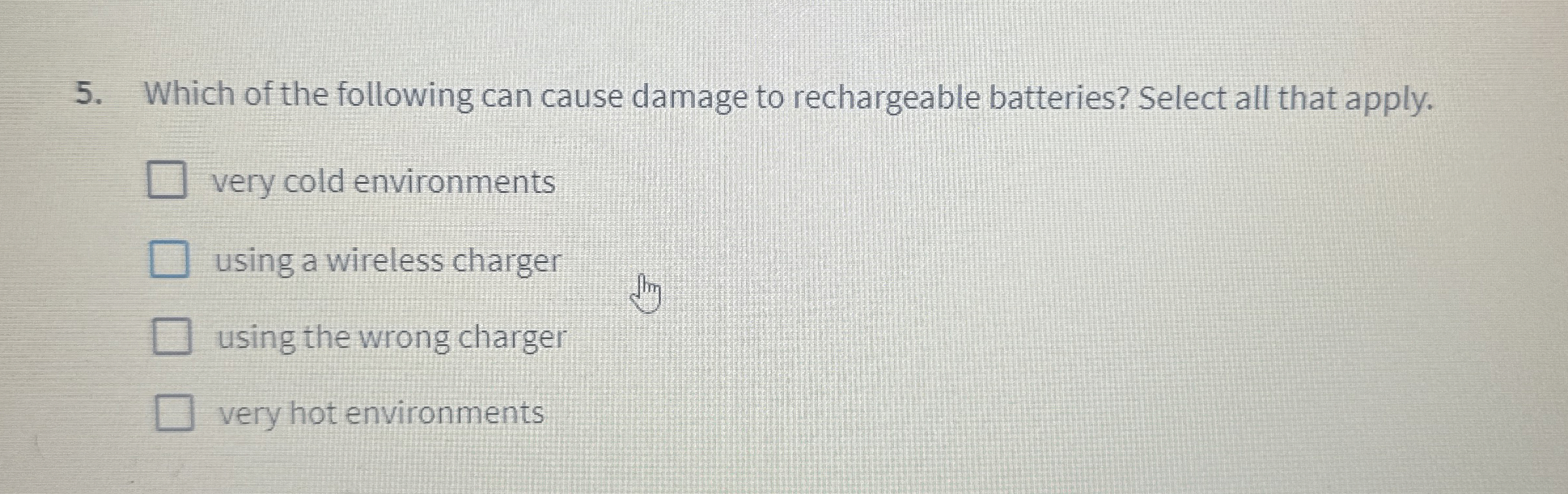 Which of the following can cause damage to