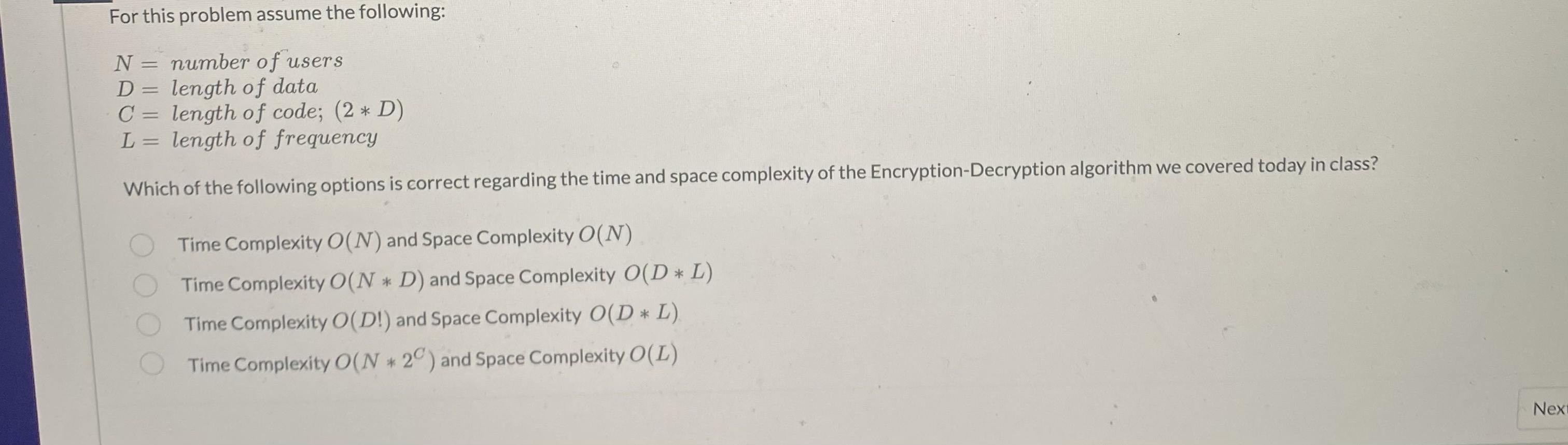 For this problem assume the following: N = number