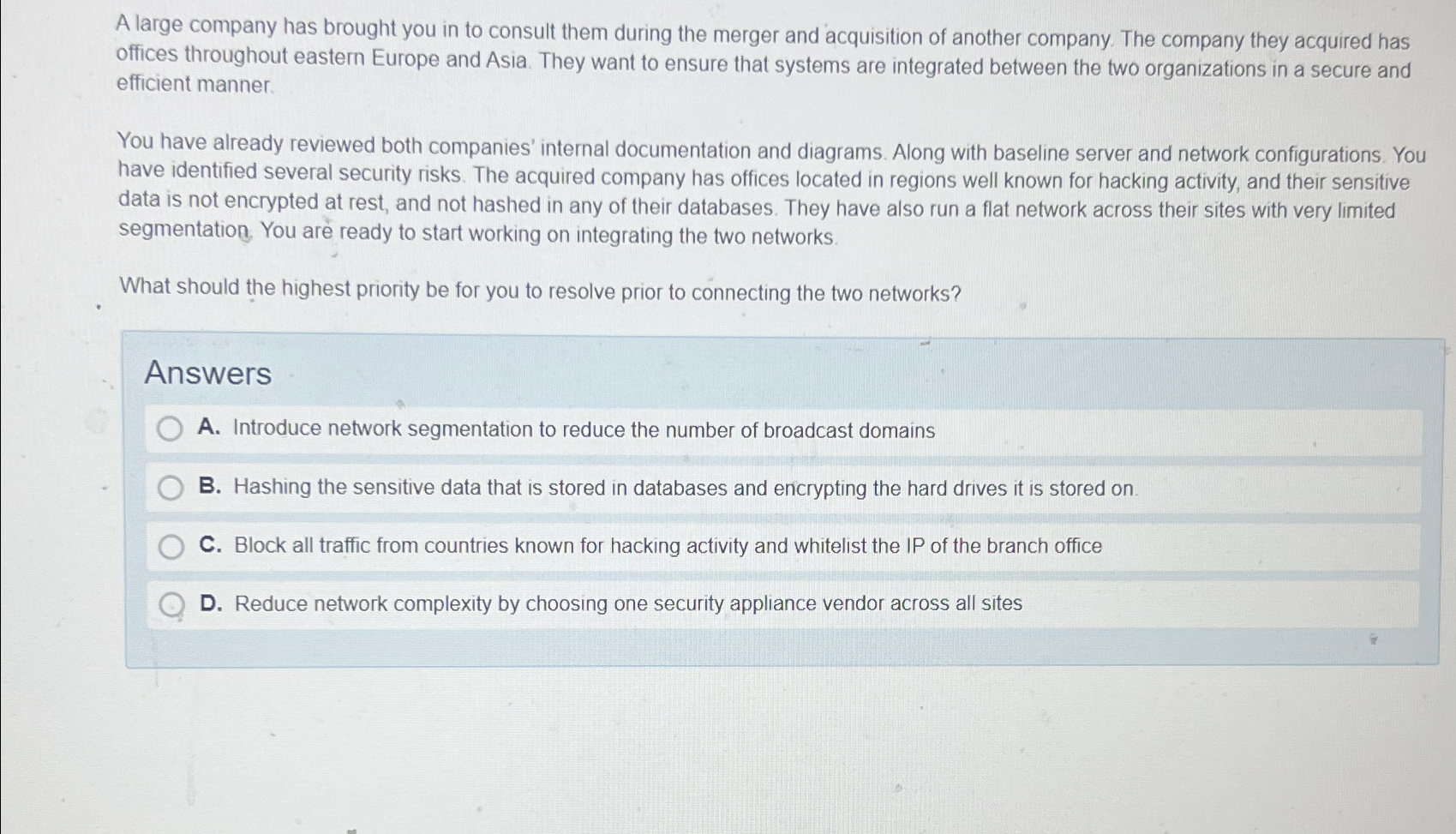 A large company has brought you in to consult