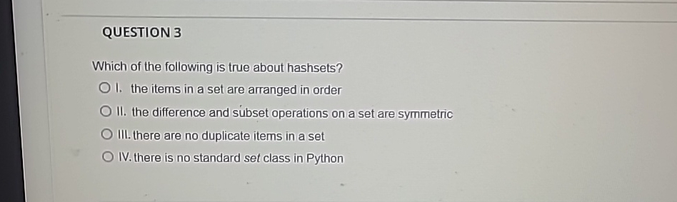 QUESTION 3 Which of the following is true about