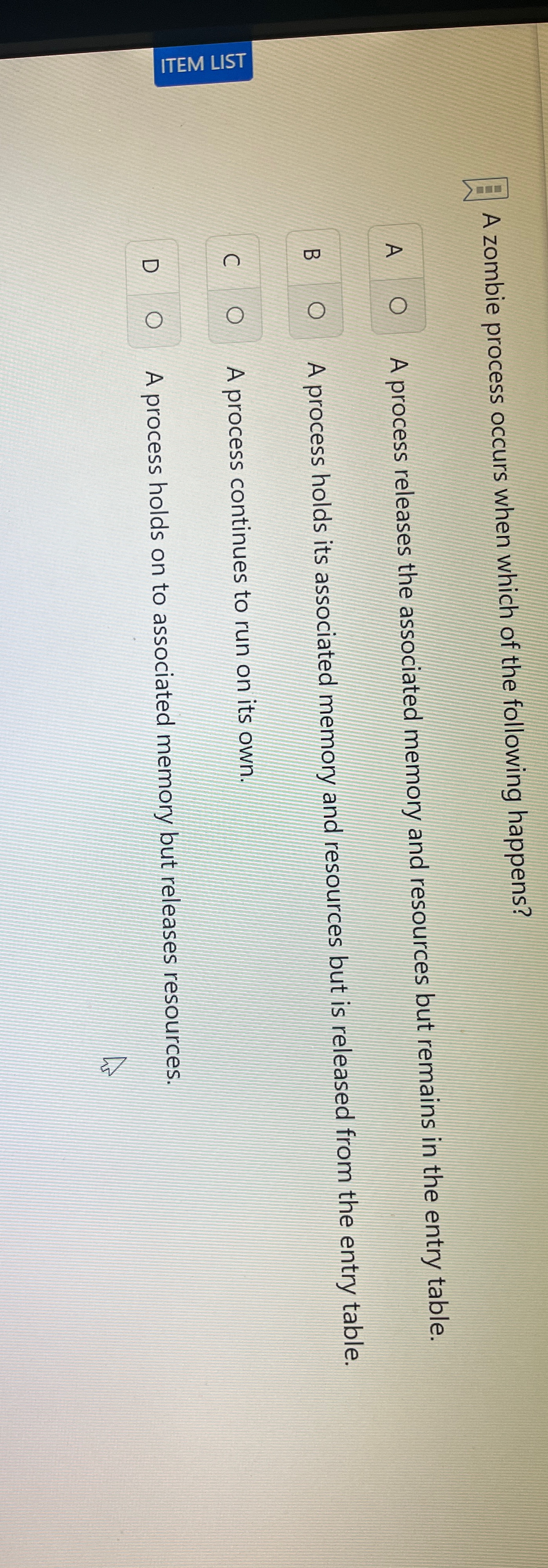 A zombie process occurs when which of the