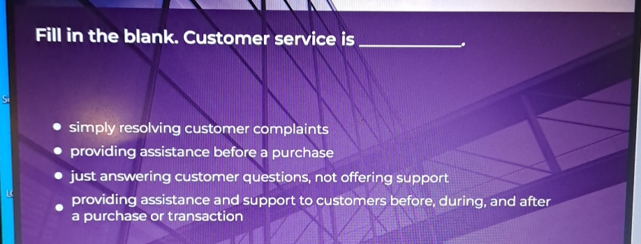 Fill in the blank. Customer service is q , simply