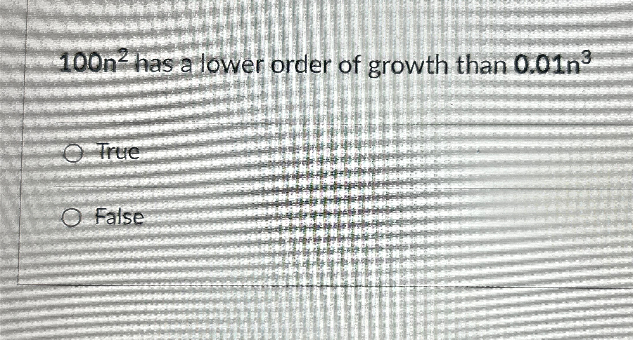 1 0 0 n 2 has a lower order of growth than 0 . 0