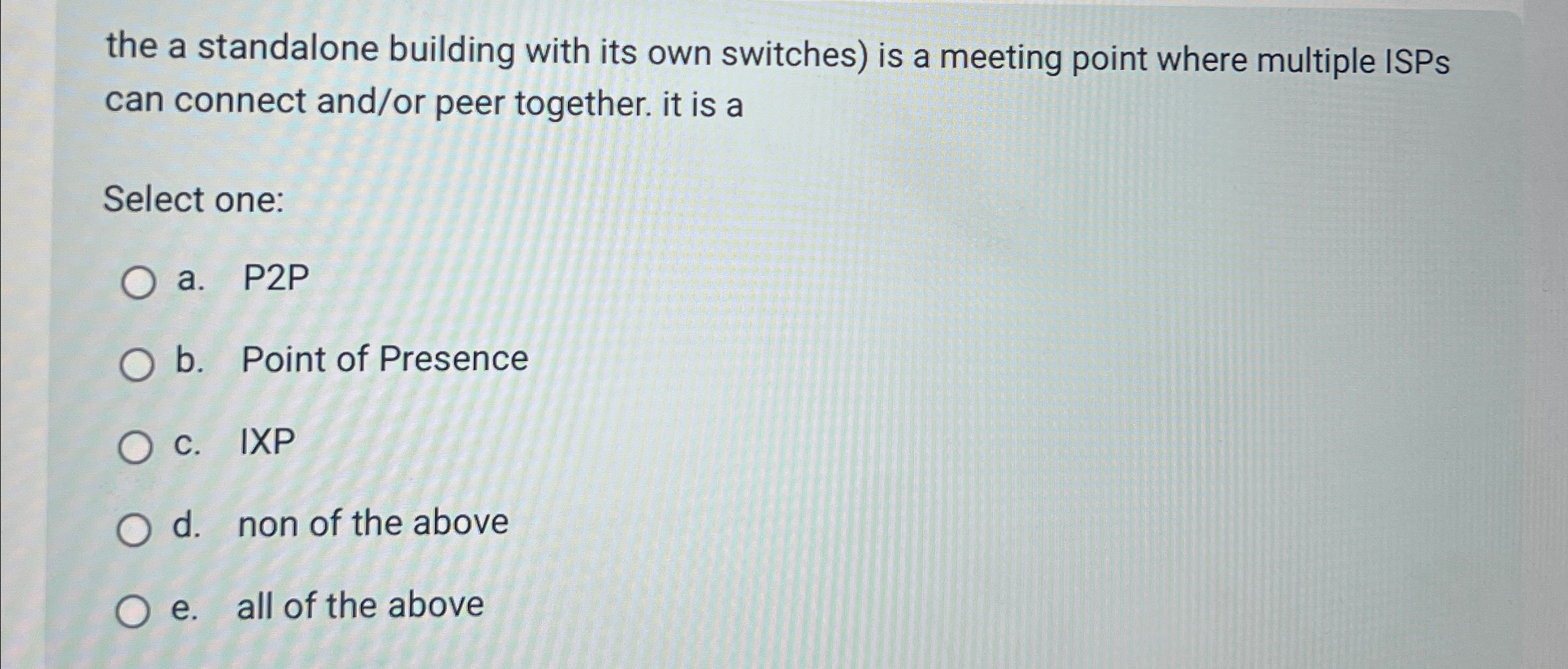 the a standalone building with its own switches )