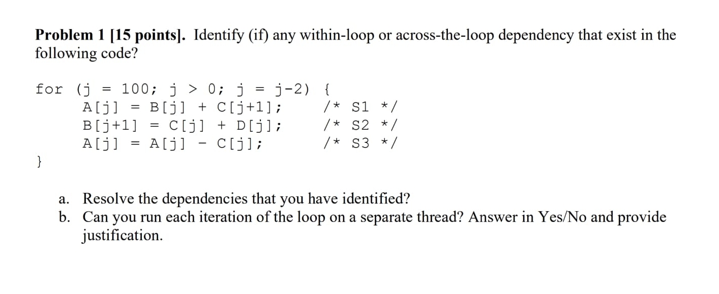 Problem 1 [ 1 5 points ] . Identify ( if ) any